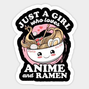 Just a Girl Who loves Anime and Ramen kawaii Otaku Lifestyle Sticker